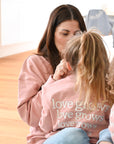 Family Sweatshirt - Dusty Rose - Love Grows